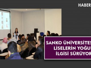 SANKO ÜNİVERSİTESİ’NE LİSELERİN YOĞUN İLGİSİ SÜRÜYOR