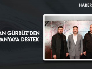 Başkan Gürbüz’den Kampanyaya Destek