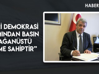 “İLERİ DEMOKRASİ BAKIMINDAN BASIN OLAĞANÜSTÜ ÖNEME SAHİPTİR”