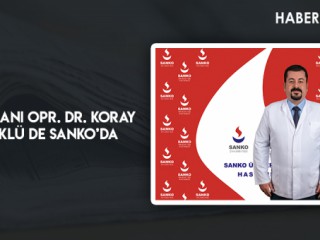 KBB UZMANI OPR. DR. KORAY TÜMÜKLÜ DE SANKO’DA