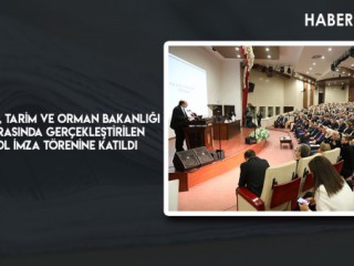 Rektör Can, Tarım ve Orman Bakanlığı ile YÖK Arasında Gerçekleştirilen Protokol İmza Törenine Katıldı