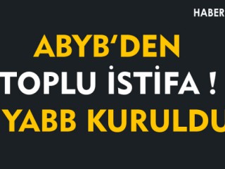 Abyb’den, Toplu İstifa ve Kamuoyu bilgilendirmesi