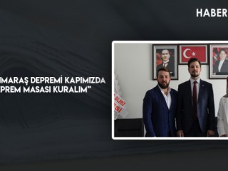 “Kahramanmaraş Depremi Kapımızda,Gelin Deprem Masası Kuralım”