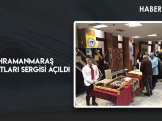 Kahramanmaraş El Sanatları Sergisi Açıldı