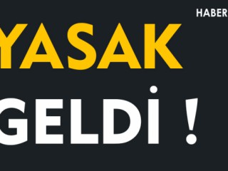 Valilikten Açıklama Yasak Geldi !