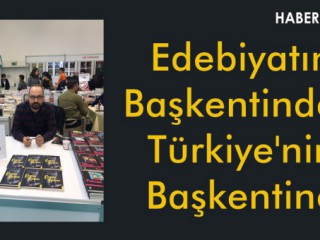 Edebiyatın Başkentinden Türkiye’nin Başkentine !