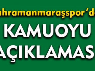 Kahramanmaraşspor'dan Kamuoyu Açıklaması !