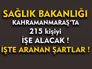 Sağlık Bakanlığı Kahramanmaraş'ta 215 Kişi Alacak