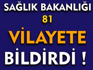 Sağlık Bakanlığından Önemli Genelge 81 ile Gönderildi !