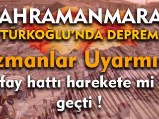Türkoğlu'nda Deprem !