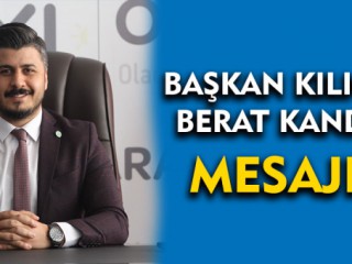 Başkan Kılıç'ın Berat Kandili Mesajı