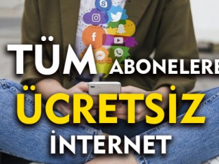 Bütün Abonelere Ücretsiz İnternet