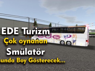 Ede Turizm Otobüs Simulatör Ultimate Oyununda Yerini Aldı!