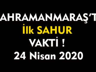 Kahramanmaraş'ta Sahur Vakti - 24 Nisan 2020