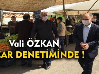 Vali Çarşı Pazar Denetiminde