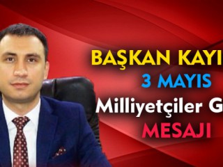 Başkan Kayış 3 Mayıs Türklüğün Şahlanış Günüdür