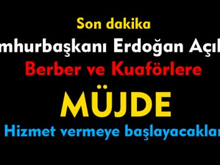 Erdoğan Açıkladı Berber ve Kuaförler Açılıyor