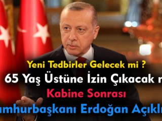 Kabine Toplantısı Sonrası Cumhurbaşkanı Erdoğan Açıklayacak