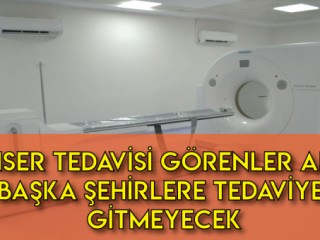 Kahramanmaraş Tedavi İçin Başka Şehre Gitmeyecek
