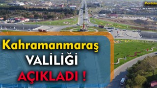 Kahramanmaraş Valiliği Açıkladı