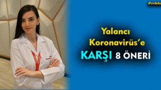 Koronavirüsün Yalancısına Karşı 8 Öneri