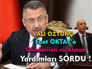 Öztunç - Yardımları Fuat Oktay'a Sordu