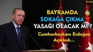 Sokağa çıkma kısıtlaması Bayramda olacak mı?