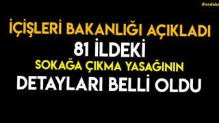 Sokağa Çıkma Yasağının Detayları Belli Oldu