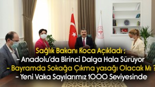 Bakan Koca Anadolu'da Birinci Dalga Devam Ediyor