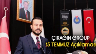 Çırağın Group 15 Temmuz Açıklaması
