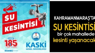 Kahramanmaraş'ta Su Kesintisi