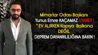 Mimarlar Odası Başkanı Kaçamaz Uyardı !