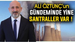 Öztunç'un Gündeminde Yine Termik Santral Var