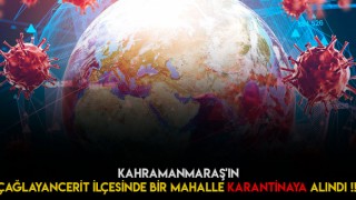 Çağlayancerit İlçesinin Kırsal Helete Mahallesi 14 Gün Karantinaya Alındı