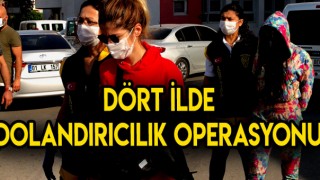 Dolandırıcılık'a Karşı Dört İlde Operasyon Başlatıldı