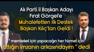 Görgel'e Muhalefetten İlk Destek Başkan Kılıç'tan Geldi