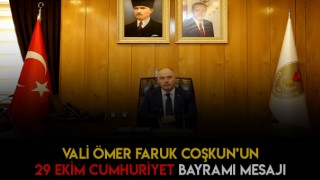 Kahramanmaraş Valisi COŞKUN'dan 29 Ekim Cumhuriyet Bayramı Kutlaması