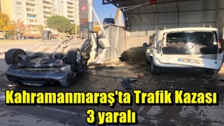 Kahramanmaraş'ta trafik kazası: 3 yaralı