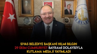 Sivas Belediye Başkanı BİLGİN'den Cumhuriyet Bayramı Mesajı