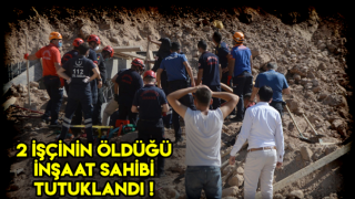Toprak Kayması Sonucunda İşçilerin Öldüğü İnşaatın Sahibi Tutuklandı