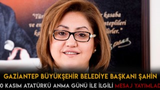Büyükşehir Belediye Başkanı Fatma Şahin'den 10 Kasım Mesajı