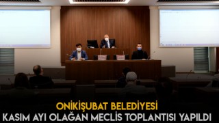 Kahramanmaraş Onikişubat Belediyesi Olağan Meclis Toplantısı Yaptı