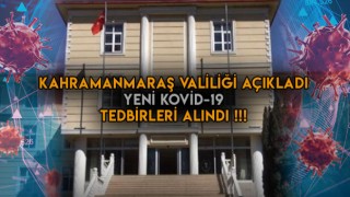 Kahramanmaraş Valiliği Yeni Kararlar Açıkladıı