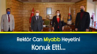 Rektör Can Miyabb'ı Konuk Etti
