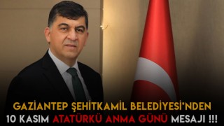 Şehitkamil Belediyesi’nden 10 Kasım Mesajı
