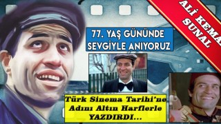 Türk Sinemasının Unutulmaz İsmi Ali Kemal Sunal