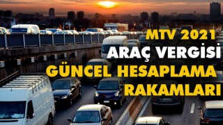 2021 Motorlu Taşıtlar Vergisi (MTV) belli oldu! Hangi model kaç lira Motorlu Taşıt Vergisi ödeyecek? 2021 MTV Hesaplama