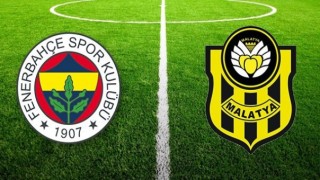 Fenerbahçe - Yeni Malatyaspor maçı ne zaman, hangi kanalda, saat kaçta? Fenerbahçe - Yeni Malatyaspor Maçı