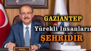 Gaziantep Yürekli İnsanların Şehridir