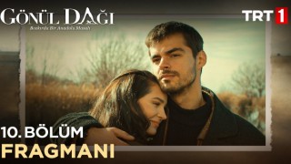 Gönül Dağı 10.Bölüm İzle Gönül Dağı TRT1 10.Bölüm İzle Gönül Dağı 10.Bölümle Neler Olacak